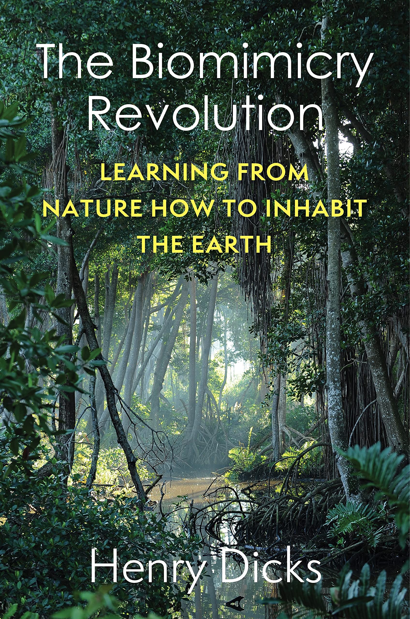 The Biomimicry Revolution: Learning from Nature How to Inhabit the Earth (Kindle Edition)