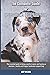 The Complete Guide for Catahoula Leopard Dog: The essential guide to being a perfect owner and having an obedient, healthy, and happy Catahoula Leopard Dog