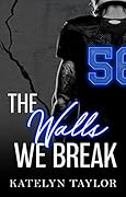 The Walls We Break