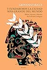 Y fundaremos la ciudad más grande del mundo by Giovanni Nucci