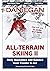 All-Terrain Skiing II: Body Mechanics and Balance from Powder to Ice