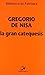 La gran catequesis by Gregorio de Nisa