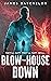 Blow The House Down
