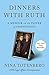 Dinners with Ruth by Nina Totenberg