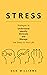 Stress: Strategies to Understand Identify Eliminate and Manage the Stress in Your Life (The Best Life Handbook: A Self-Help Series for Building a Fulfilling Life)