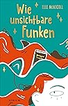 Wie unsichtbare Funken by Elle McNicoll