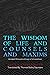 The Wisdom Of Life And Counsels And Maxims: Abridged Philosophical Essays Of Schopenhauer