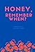 Honey, Remember When? Memory Journal: Memories of Our Best Times
