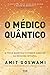O Médico Quântico (Portuguese Edition)