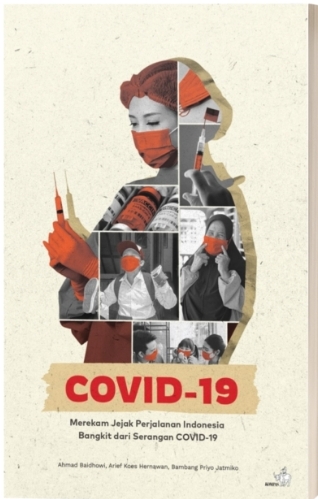 COVID-19: Merekam Jejak Perjalanan Indonesia Bangkit dari Serangan COVID-19