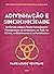 Adivinhação e sincronicidade: Um estudo sobre o tempo psicológico e probabilidade na astrologia, no tarô, no Iching, na quiromancia e na numerologia (Portuguese Edition)