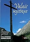 Valais Mystique: 24 Itinéraires Spirituels