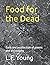 Food for the Dead: Book one...