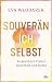 Souverän ich selbst So gewinnen Frauen Sicherheit und Stärke: Mit Tests und Checklisten (German Edition)
