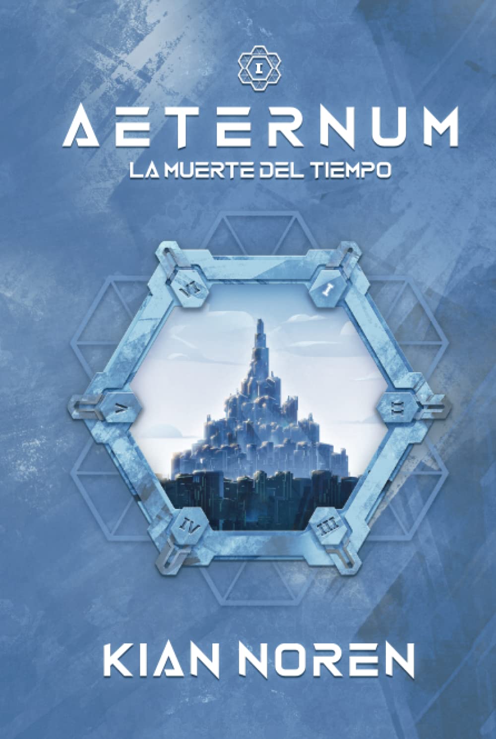 Aeternum I: La Muerte del Tiempo (Aeternum: Saga de Thriller y Ciencia Ficción) (Spanish Edition)