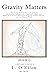 Gravity Matters by L. O’Ellen