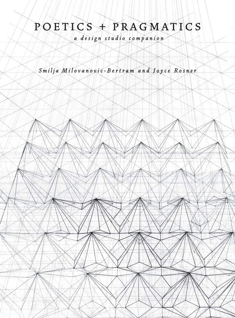 Poetics + Pragmatics: A Design Studio Companion (Paperback)