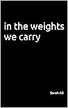 Book cover for in the weights we carry