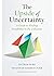The Upside of Uncertainty: A Guide to Finding Possibility in the Unknown