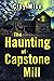 The Haunting of Capstone Mi...