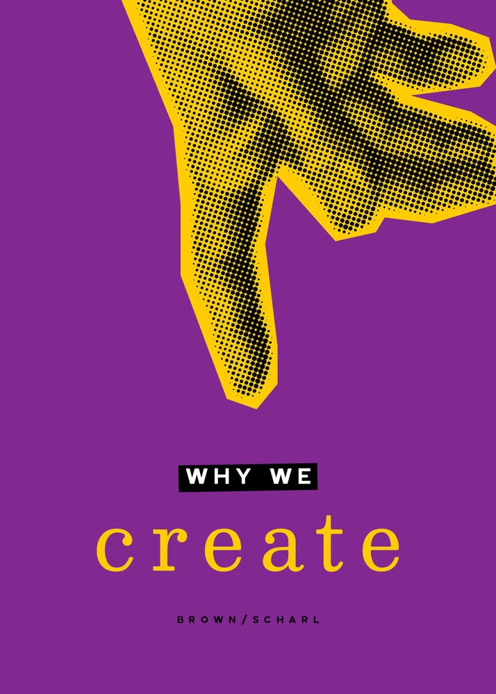 Why We Create: Reflections on the Creator, the Creation, and Creating (Paperback)
