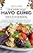 The New 2023 Mayo Clinic Diet Cookbook: Discover 100+ Nutritious, Creative, and Simple Recipes with Step-by-Step Guide to Rapid Weight Loss, Manage Your Insulin, and Gain Control of Your Health