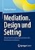 Mediation. Design und Setting by Stephan Proksch