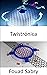 Twistrónica: El santo grial de la física, los materiales cuánticos y las nanotecnologías (Tecnologías Emergentes En Electrónica [Spanish], #13)