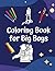 Coloring Book for Big Boys:...