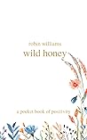wild honey: a pocket book of positivity wild honey: a pocket book of positivity
