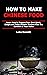 How to Make Chinese Food by Luke Rosado