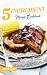 5-Ingredient Magic Cookbook...