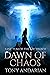 Dawn of Chaos (Sanctum of the Archmage, #1)