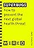 Superbugs (WIRED guides): How to prevent the next global health threat