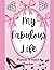 My Fabulous Life by Leah Adams