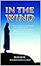 In The Wind by Maureen Sajna Clarke