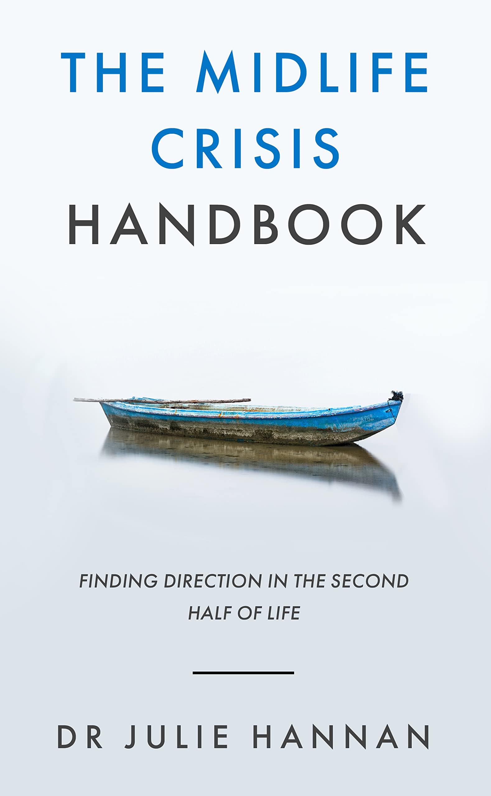 The Midlife Crisis Handbook: Finding Direction in the Second Half of Life (Kindle Edition)