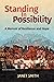 Standing in Possibility: A Memoir of Resilience and Hope