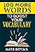 100 More Words to Boost Your Vocabulary by Nate Botsis