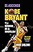 El ascenso. Kobe Bryant y l...