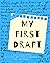 My First Draft: A Novel Wri...