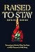 Raised to Stay by Natalie Runion