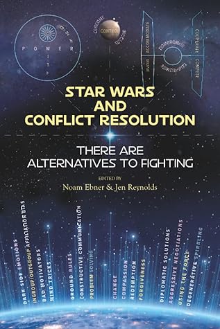 Star Wars and Conflict Resolution: There Are Alternatives To Fighting