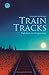 Train Tracks: Fahrten ins U...
