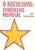 O Socialismo: Fenómeno Mundial