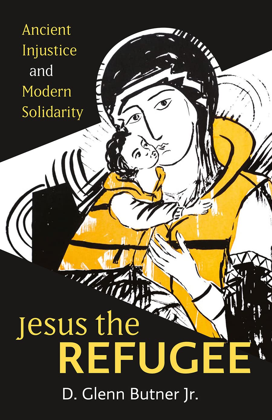 Jesus the Refugee: Ancient Injustice and Modern Solidarity (Paperback)