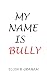 My Name is Bully