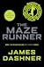 The Maze Runner by James Dashner The Maze Runner by James Dashner