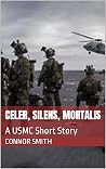 Celer, Silens, Mortalis: A USMC Short Story (Shorts)