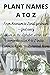 PLANT NAMES A TO Z: From Ae...